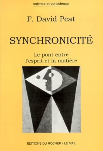 Synchronicité : Le Pont entre l'esprit et la matière - David Peat 