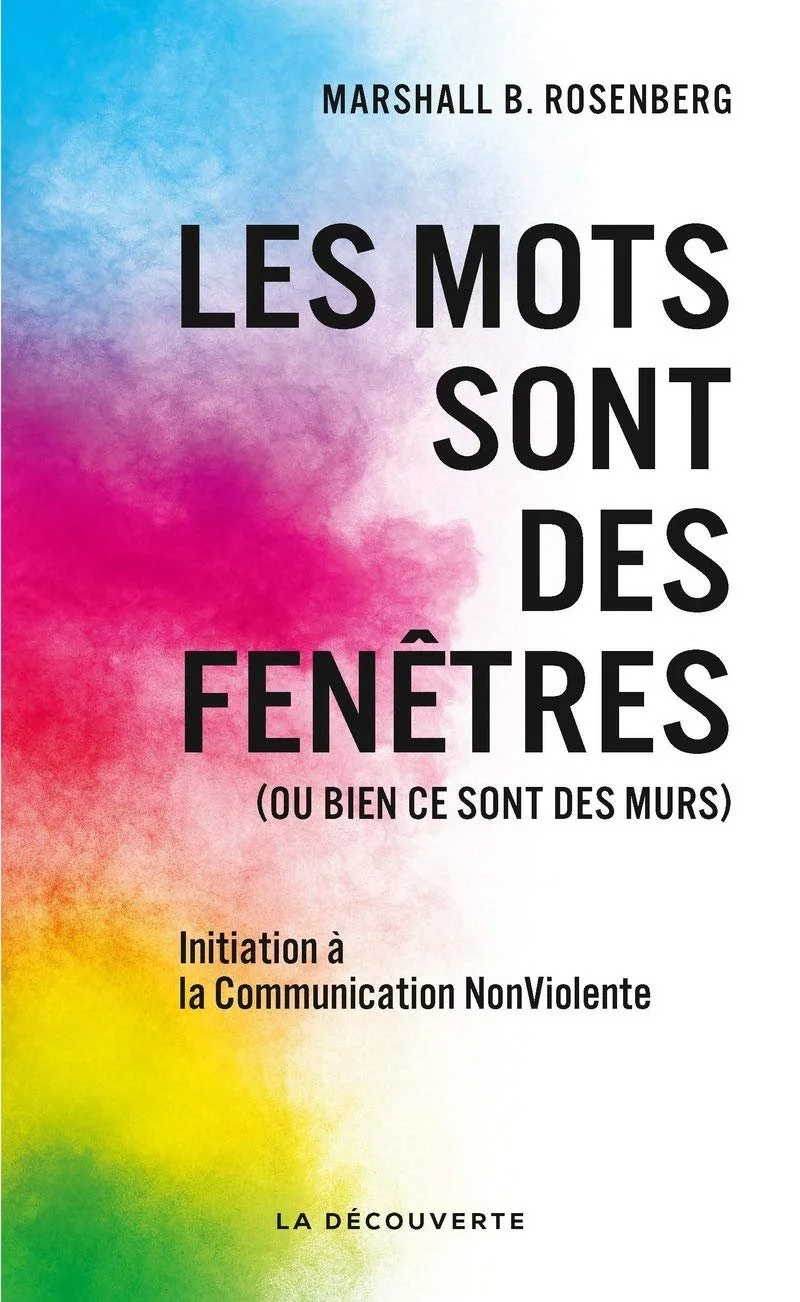 Les mots sont des fenêtres (ou bien ce sont des murs): Initiation à la Communication NonViolente - Marshall B. Rosenberg 