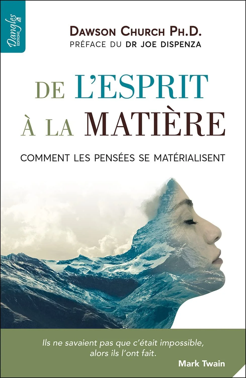 De l'esprit à la matière - Comment les pensées se matérialisent - Dr Dawson Church