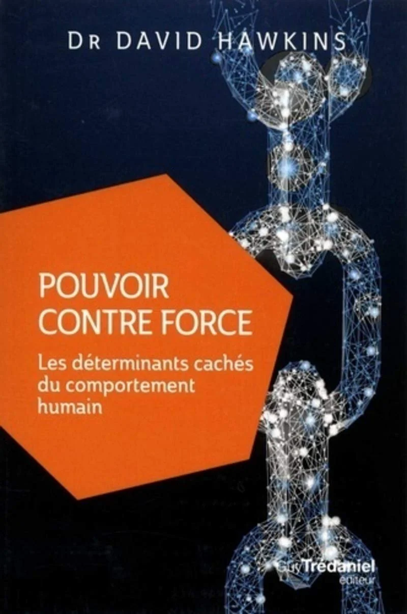 Pouvoir contre force - David R. Hawkins
