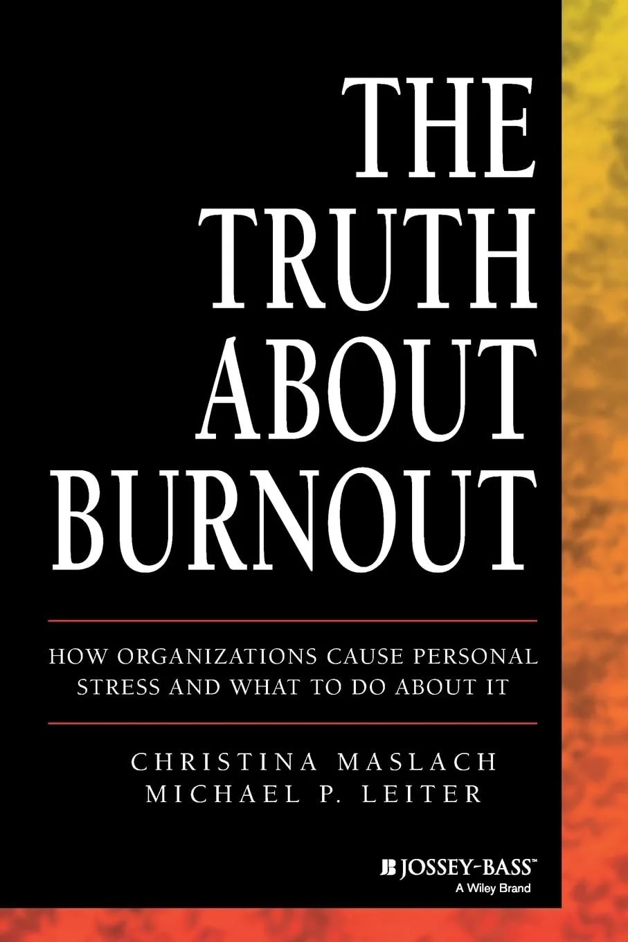 The Truth About Burnout -  Christina Maslach et Michael P. Leiter 