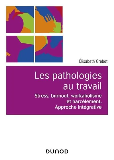 Les pathologies au travail - Elisabeth Grebot