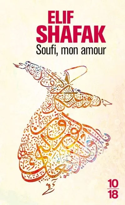Soufi mon amour - Elif Shafak. 