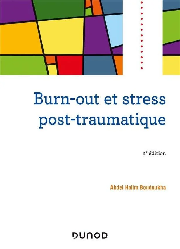 Burn-out et stress post-traumatique - Abdel Halim Boudoukha