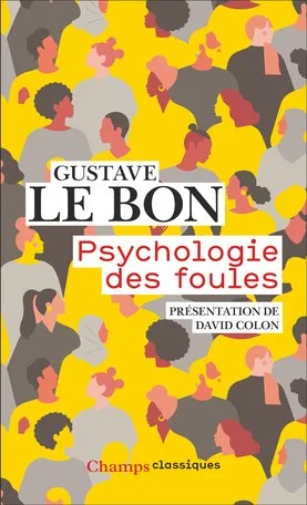 

Psychologie des foules - Gustave Le Bon