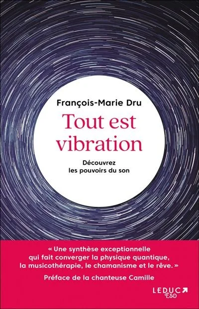 Tout est vibration - François-Marie Dru 
