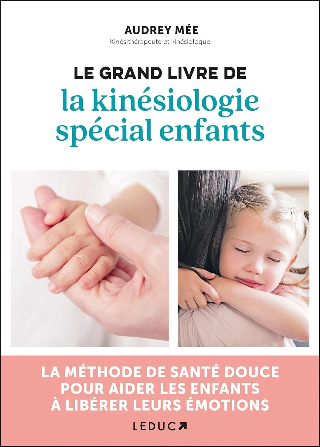 Le grand livre de la kinésiologie spécial enfants - Audrey Mée