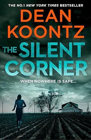 Book cover of 'The Silent Corner' by Dean Koontz featuring a woman walking in a field towards a house, with dark clouds overhead.