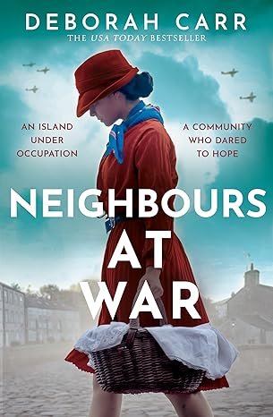 Book cover of 'Neighbors at War' by Deborah Carr featuring a woman in a red coat and hat holding a basket, with a cloudy sky and airplanes in the background.