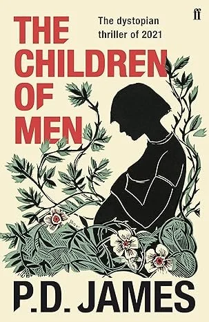 Cover of a book titled 'Children of Men' by P.D. James featuring a silhouette of a person with plants and flowers around them.