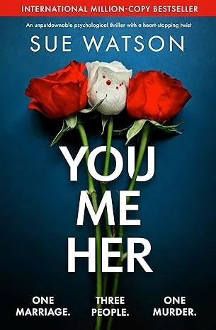 Book cover for 'You and Me and Her' by Sue Watson featuring three roses, one white and two red, against a blue background.