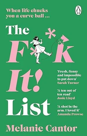 Book cover titled 'The F**k It! List' by Melanie Cantor with a green background, pink and white text, and cartoon illustrations of a girl kicking a flower in a pot.