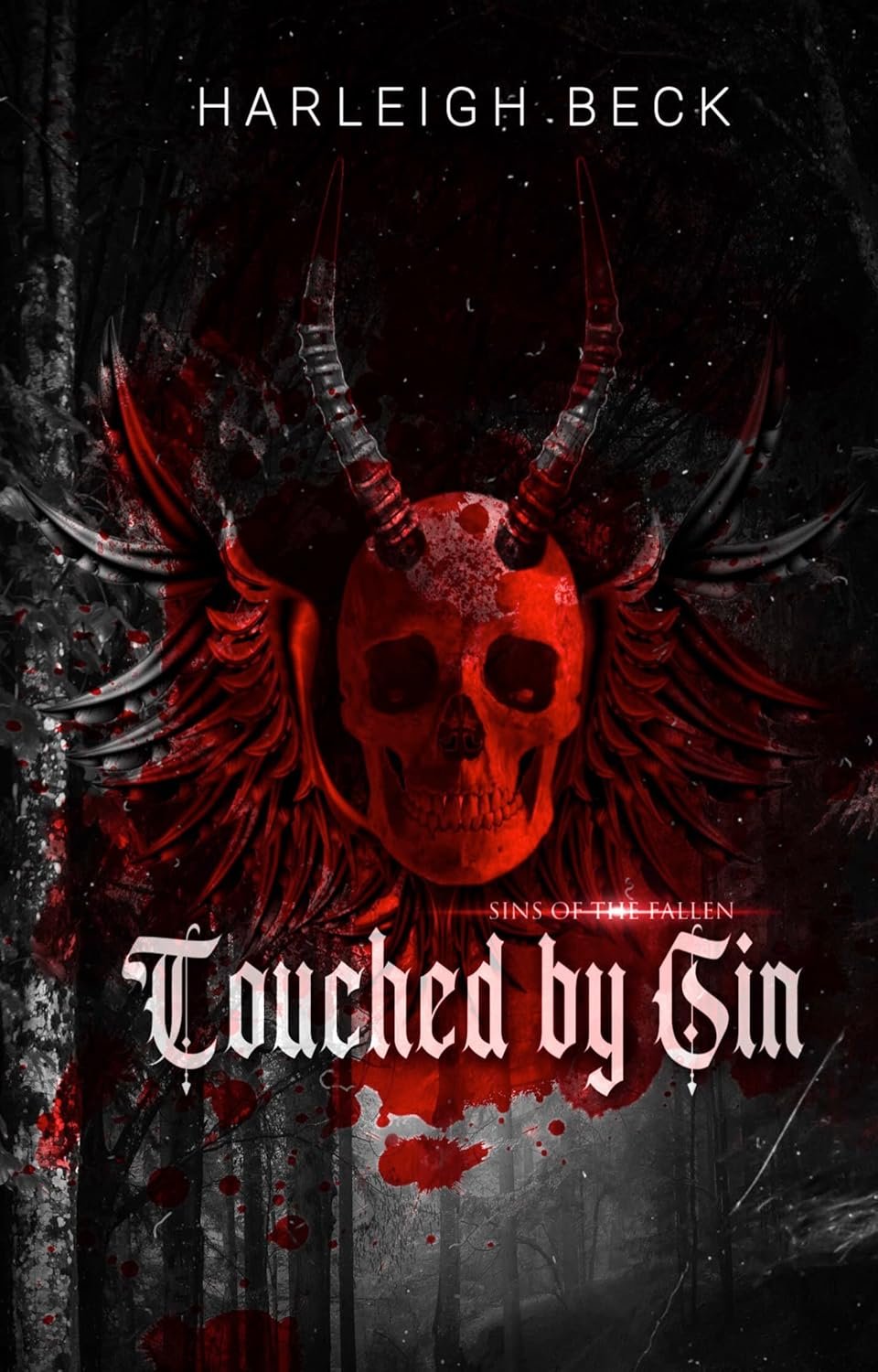 A dark-themed book cover featuring a red skull with black eye sockets and open mouth, with black and red wings extending from behind it. The background is a black forest with specks of white and red splatters, and the title reads "Touched by Sin" in gothic font, with "Sins of the Fallen" as a subtitle. The author's name, Harleigh Beck, is at the top of the cover.