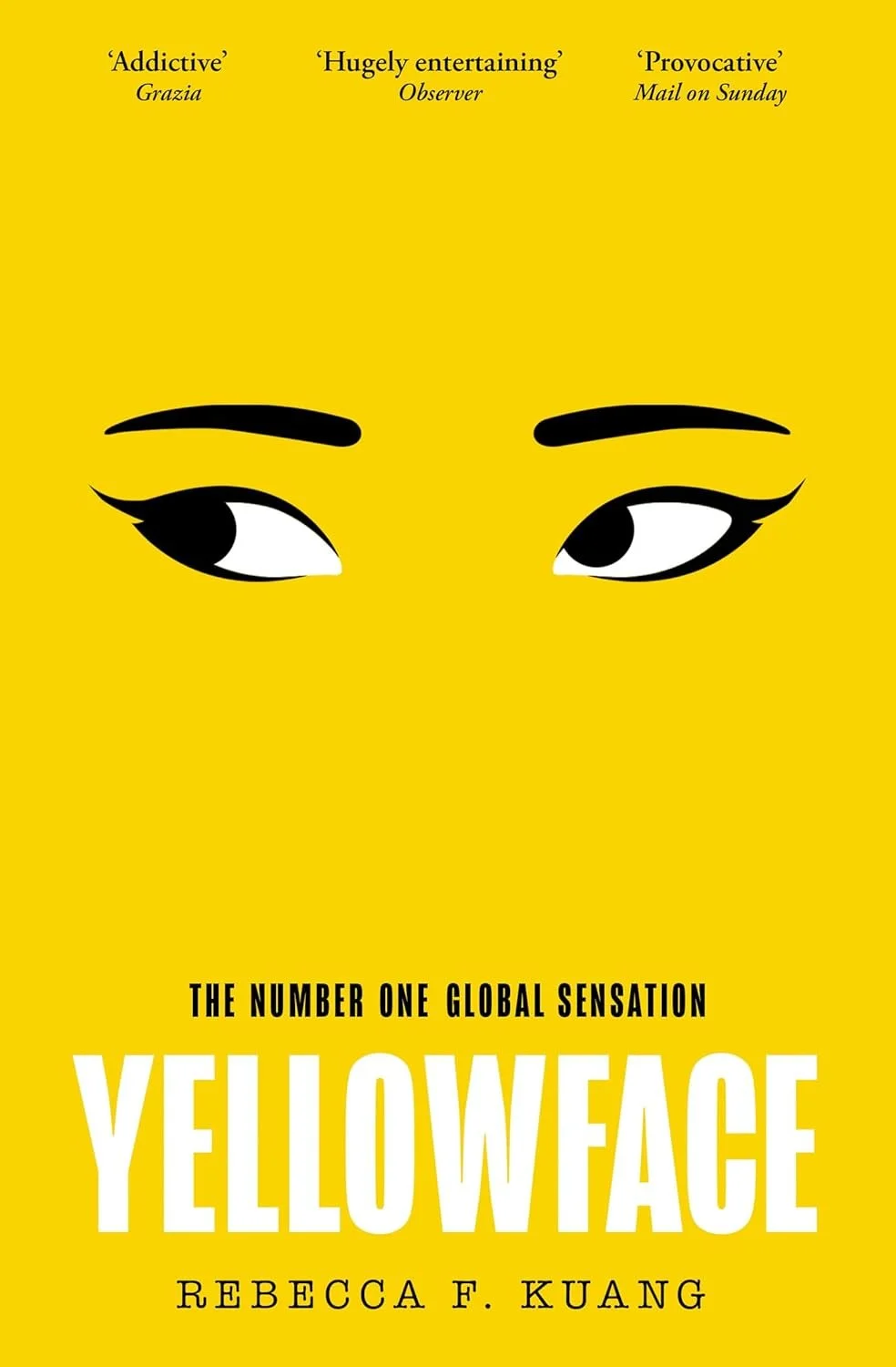 Book cover for 'Yellowface' by Rebecca F. Kuang, featuring a yellow background with simplified black and white illustration of closed eyes and eyebrows, quotes praising the book at the top, and the title in large white letters at the bottom.