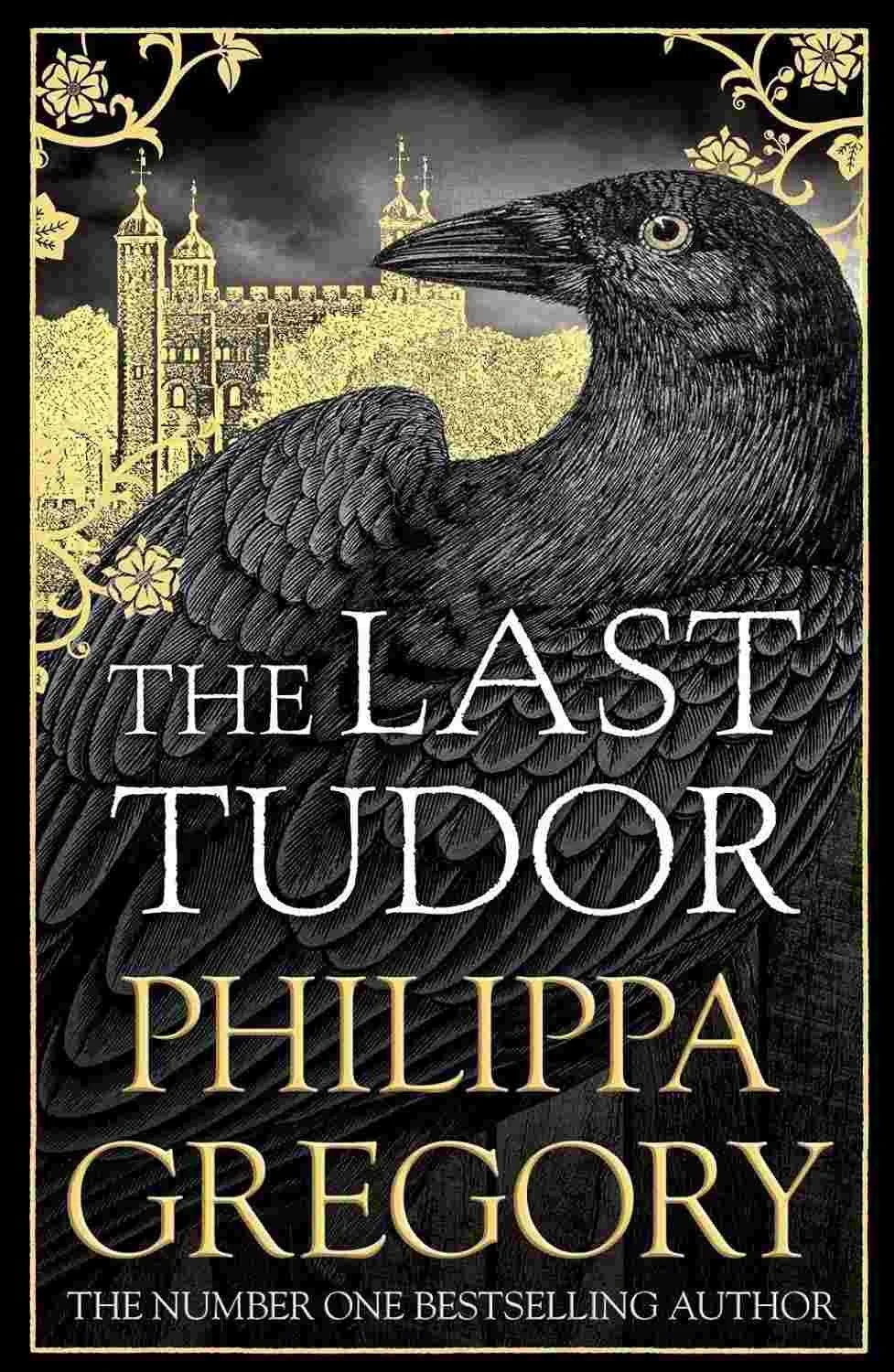 Book cover for "The Last Tudor" by Philippa Gregory. Features a large black bird, likely a raven, with a castle in the background and decorative floral patterns in the corners.