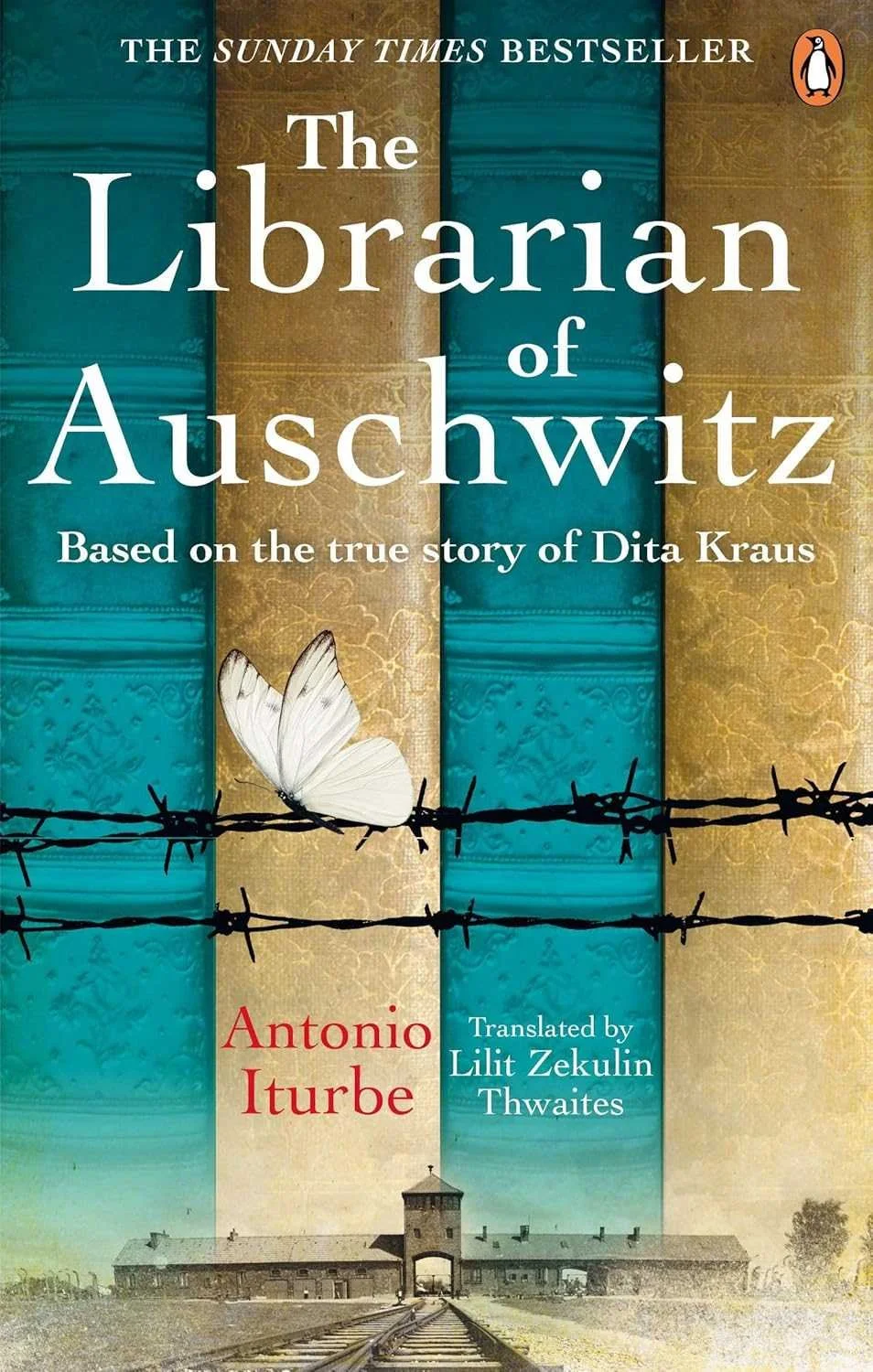 Book cover titled 'The Librarian of Auschwitz' by Antonio Iturbe, translated by Lilit Zekulin Thwaites, with an illustration of a butterfly attached to barbed wire, and a historical Auschwitz gate in the background.