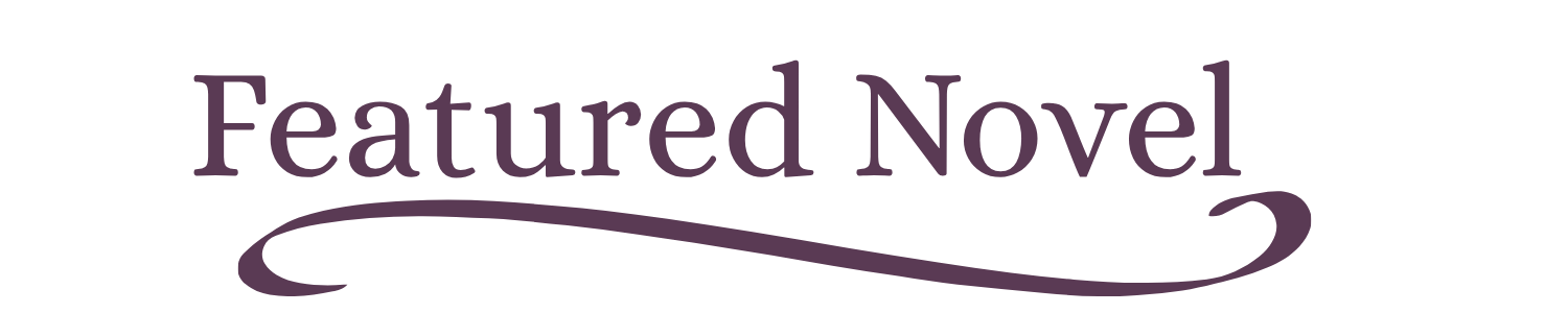 Text art with the phrase "Featured Novel" in purple cursive and uppercase font.