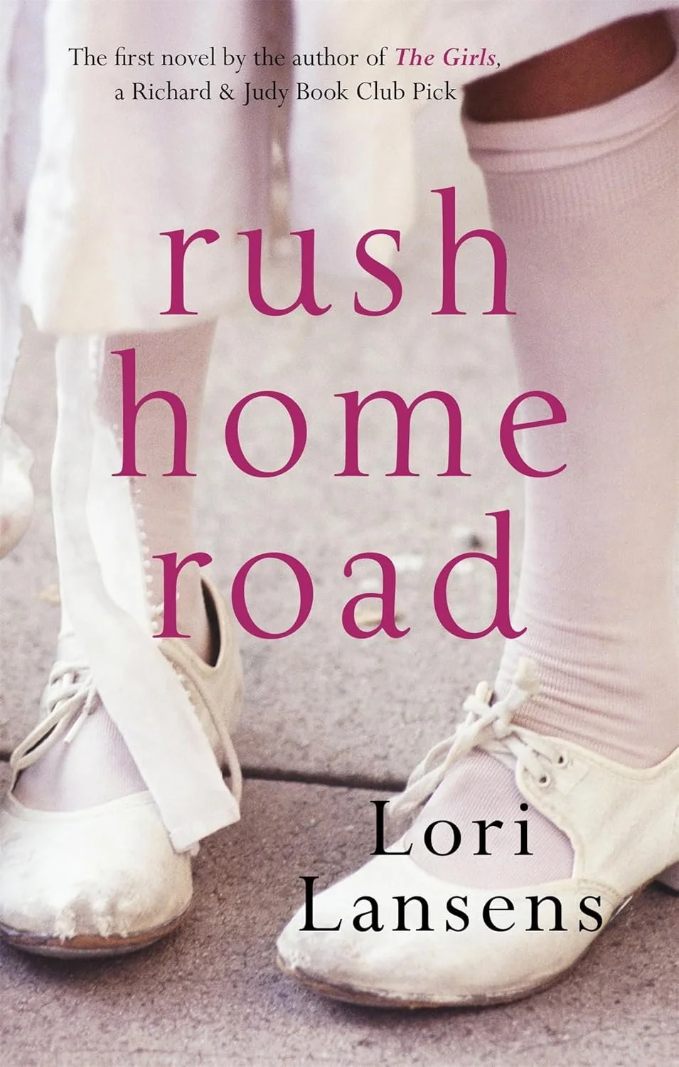 Close-up of a person's feet wearing white sneakers and pink socks on a dusty road, with the text 'rush home road' and the author's name 'Lori Lansens' overlayed on the image.