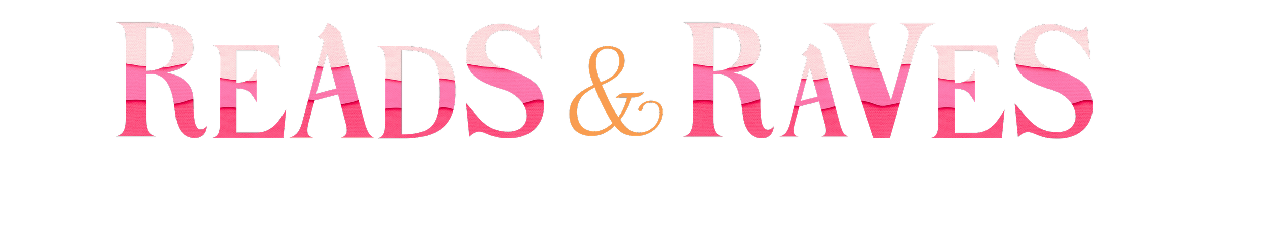 Text reading "Reads & Raves" in pink and gold on a black background.