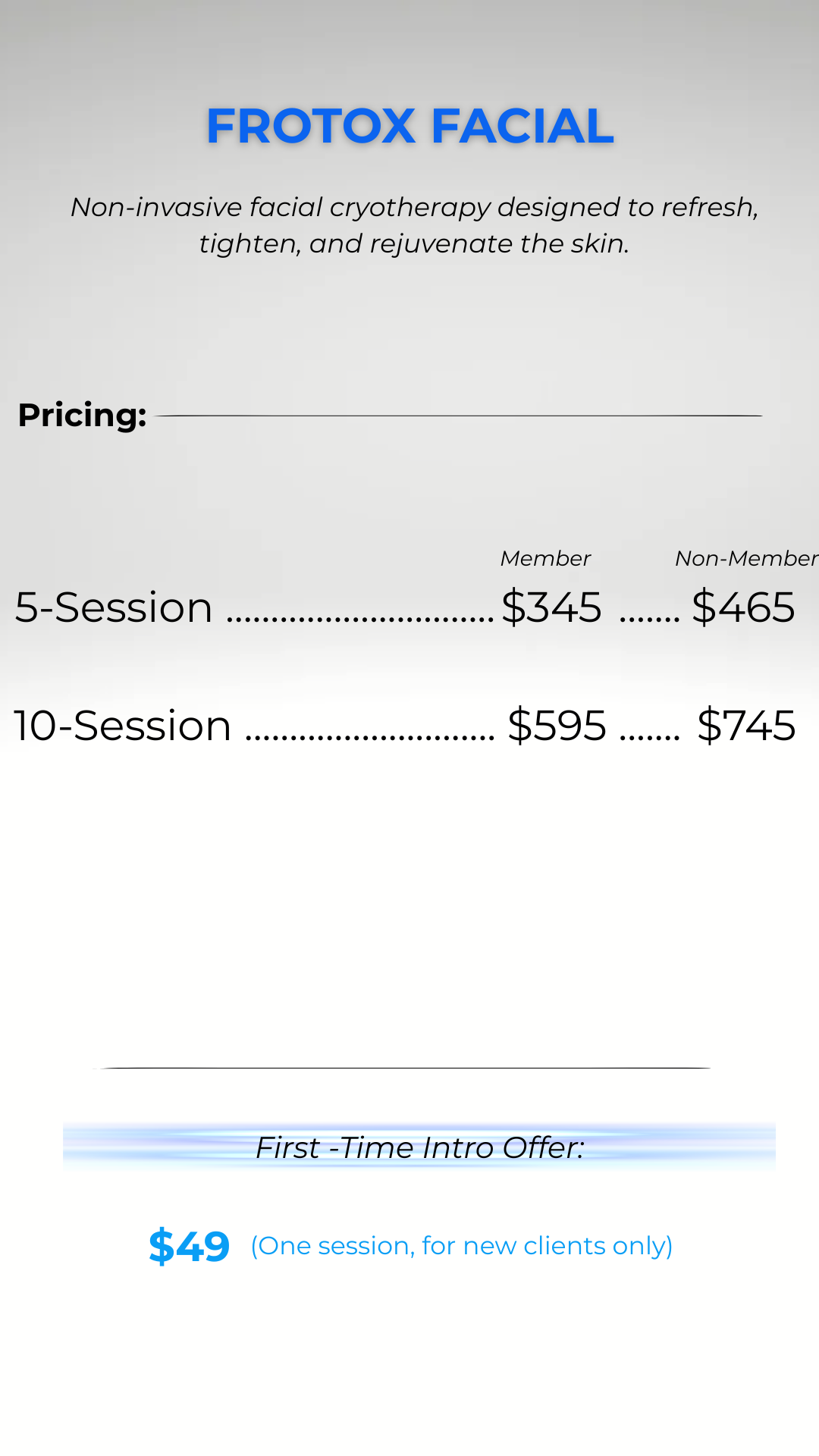 Advertisement for FROTOX FACIAL, a non-invasive facial cryotherapy treatment to refresh, tighten, and rejuvenate the skin. Pricing listed for 5-session and 10-session packages with member and non-member prices. Special intro offer of $49 for one session for new clients.