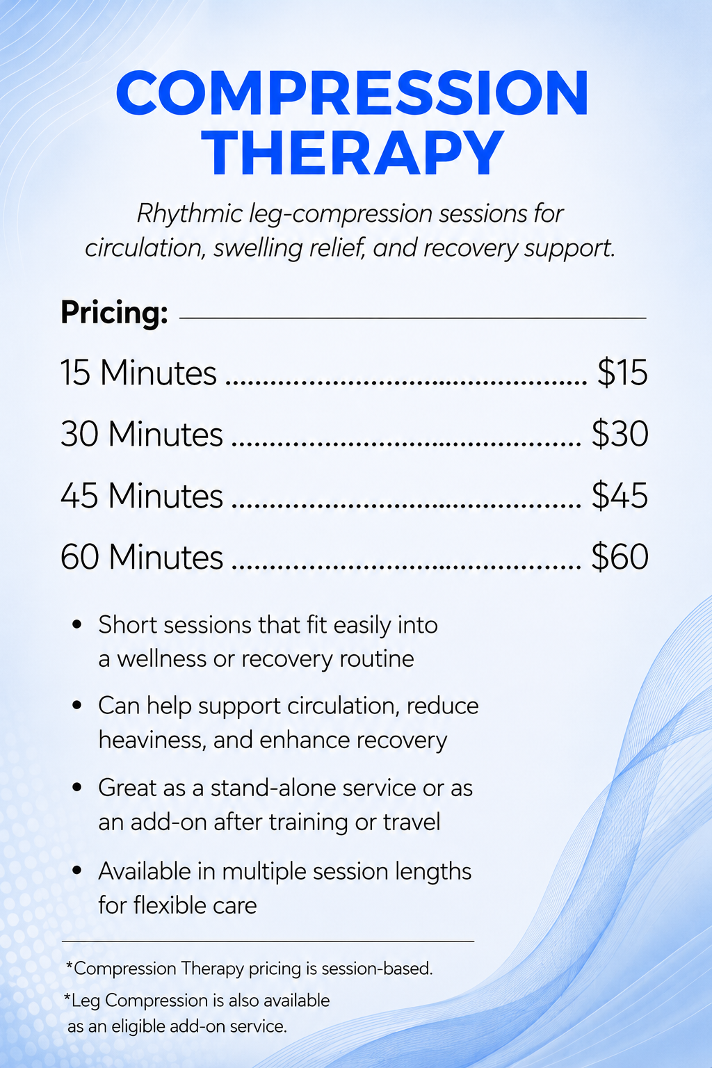 A price list for leg compression therapy sessions, including 15, 30, 45, and 60-minute options with respective costs of $15, $30, $45, and $60.