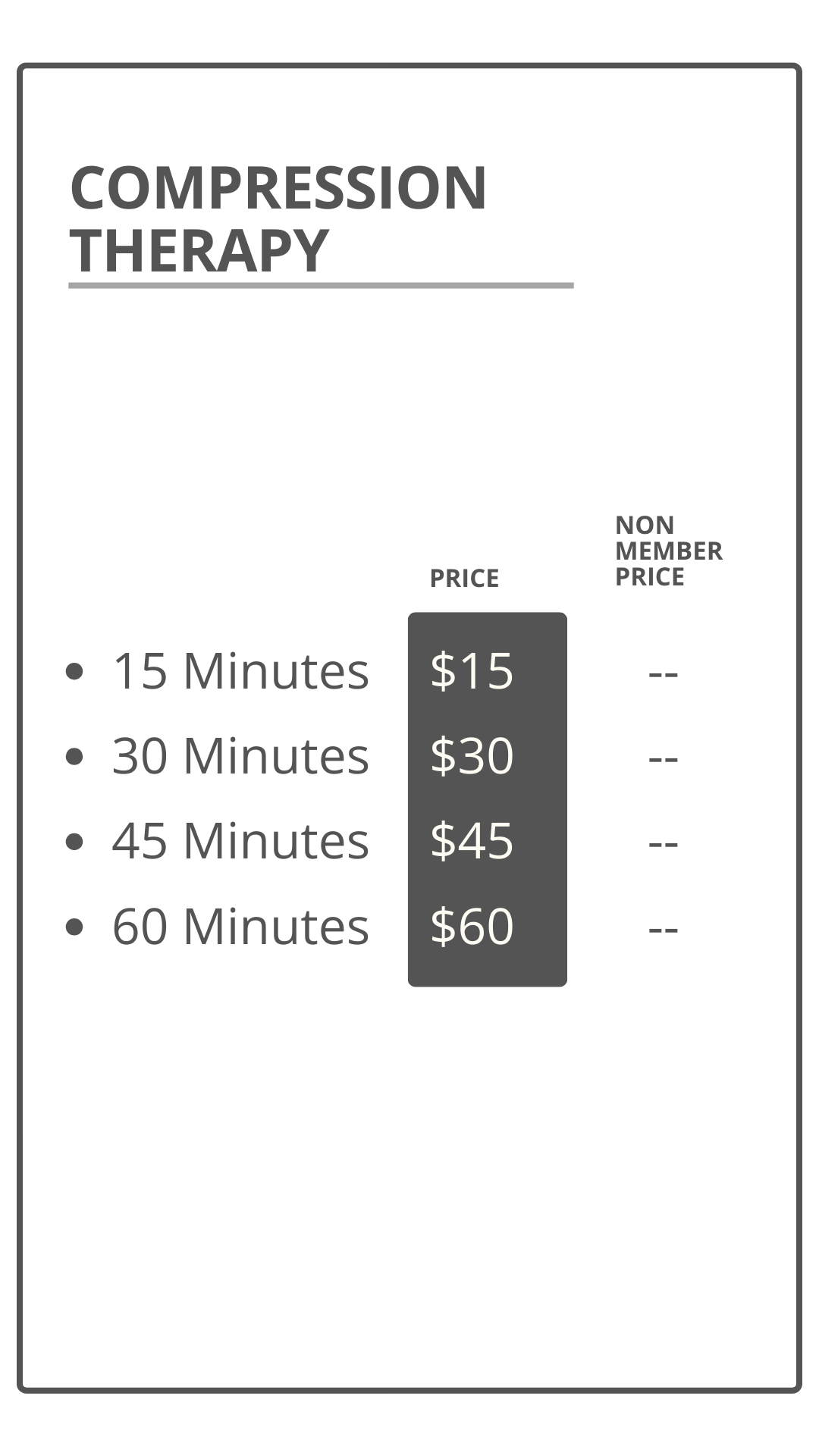 A price list for compression therapy sessions, offering prices for 15, 30, 45, and 60 minutes, with costs of $15, $30, $45, and $60 respectively and no prices listed for non-members.