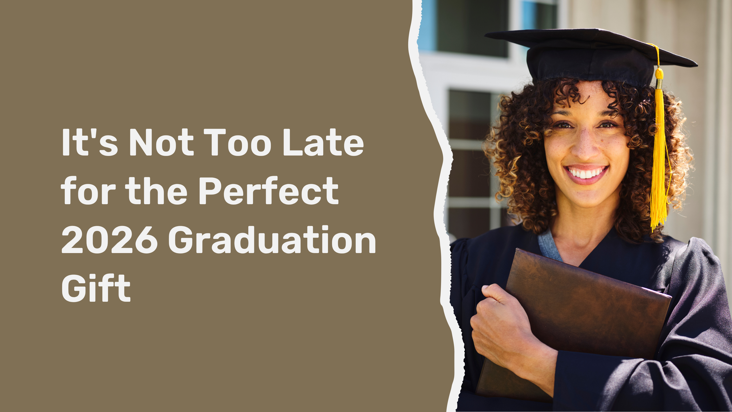 It's Not Too Late for the Perfect 2026 Graduation Gift