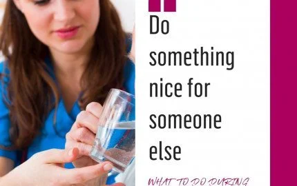 Do something nice for someone else