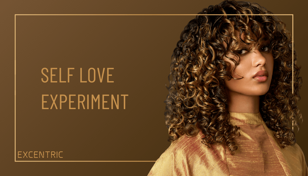 Self love Experiment
