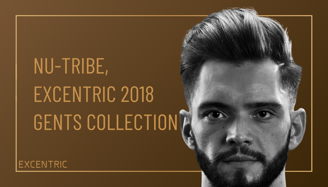 NU-TRIBE, Excentric 2018 Gents Collection