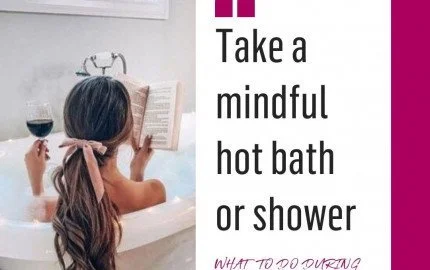 Take a mindful hot bath or shower