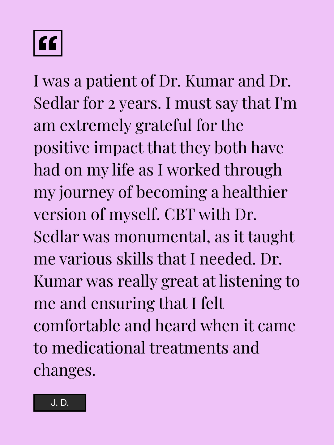 Quote about positive impact of Dr. Kumar and Dr. Sedlar, gratitude for their skills and listening, on a light purple background.