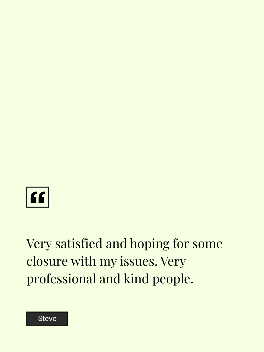 Customer review with a quote and attribution to Steve, praising professional and kind service, on a light green background.