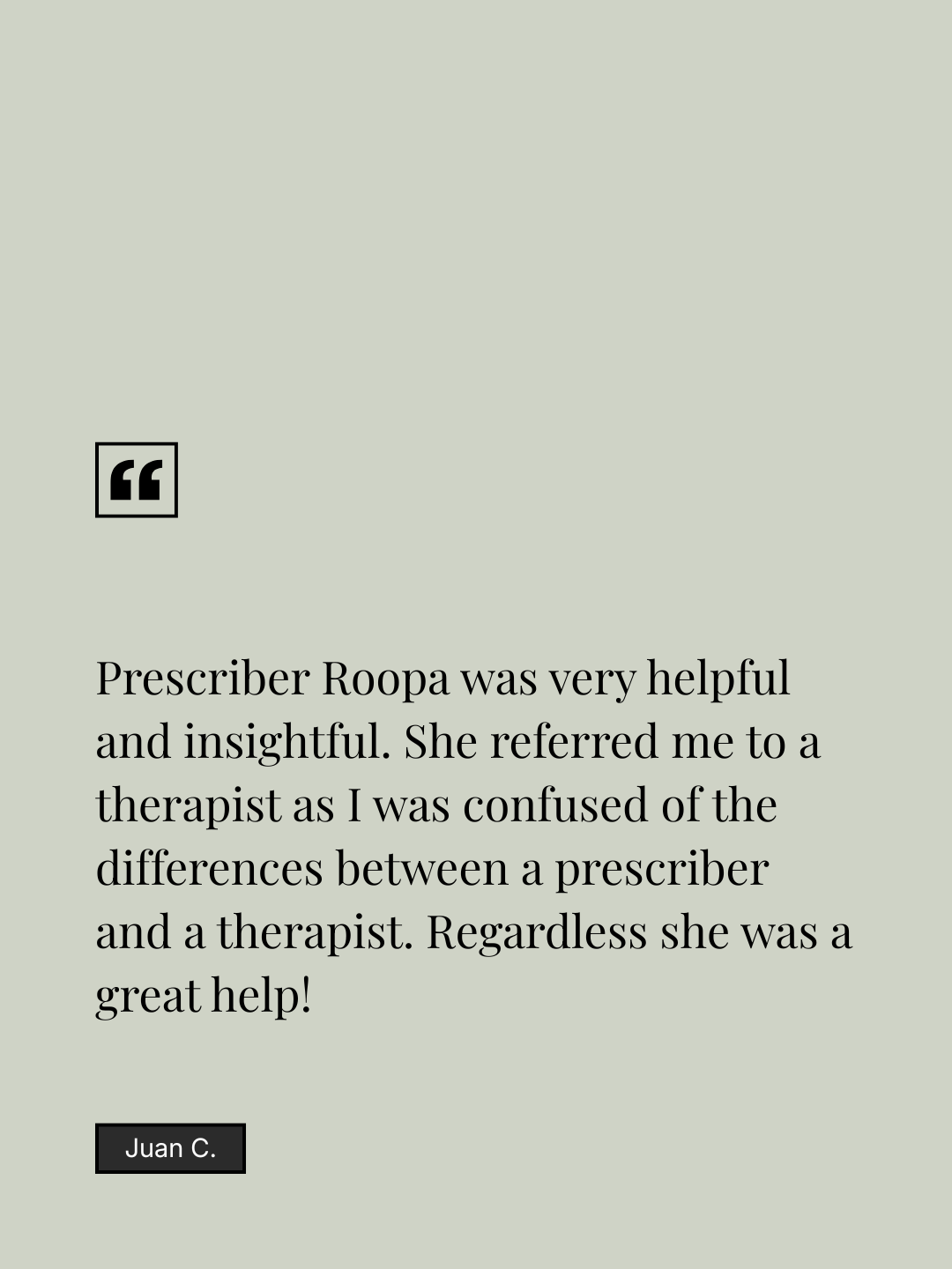 A testimonial quote about the helpfulness of prescriptions from a pharmacist, mentioning a referral to a therapist, attributed to Juan C.