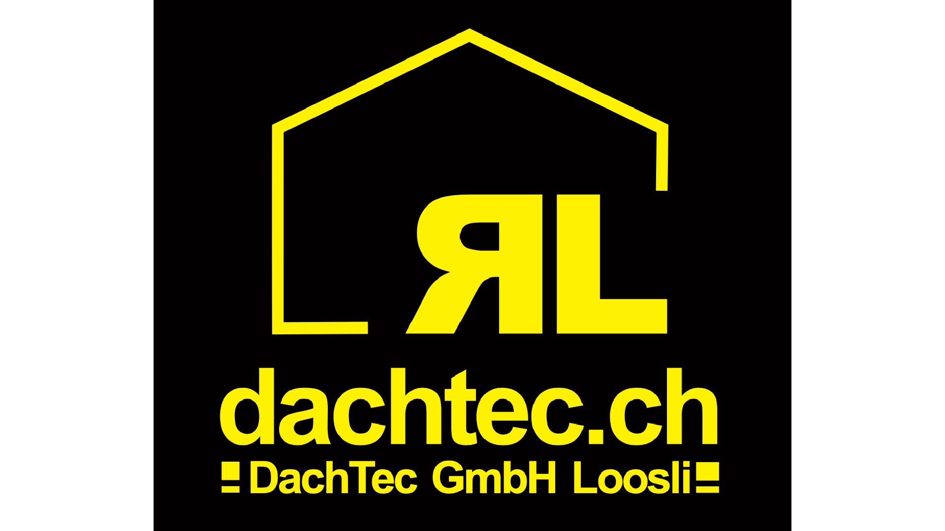 Logo von DachTec mit einem stilisierten modernen Haus in Gelb auf schwarzem Hintergrund, darunter die Webseite dachtec.ch und der Schriftzug : DachTec GmbH Loßl