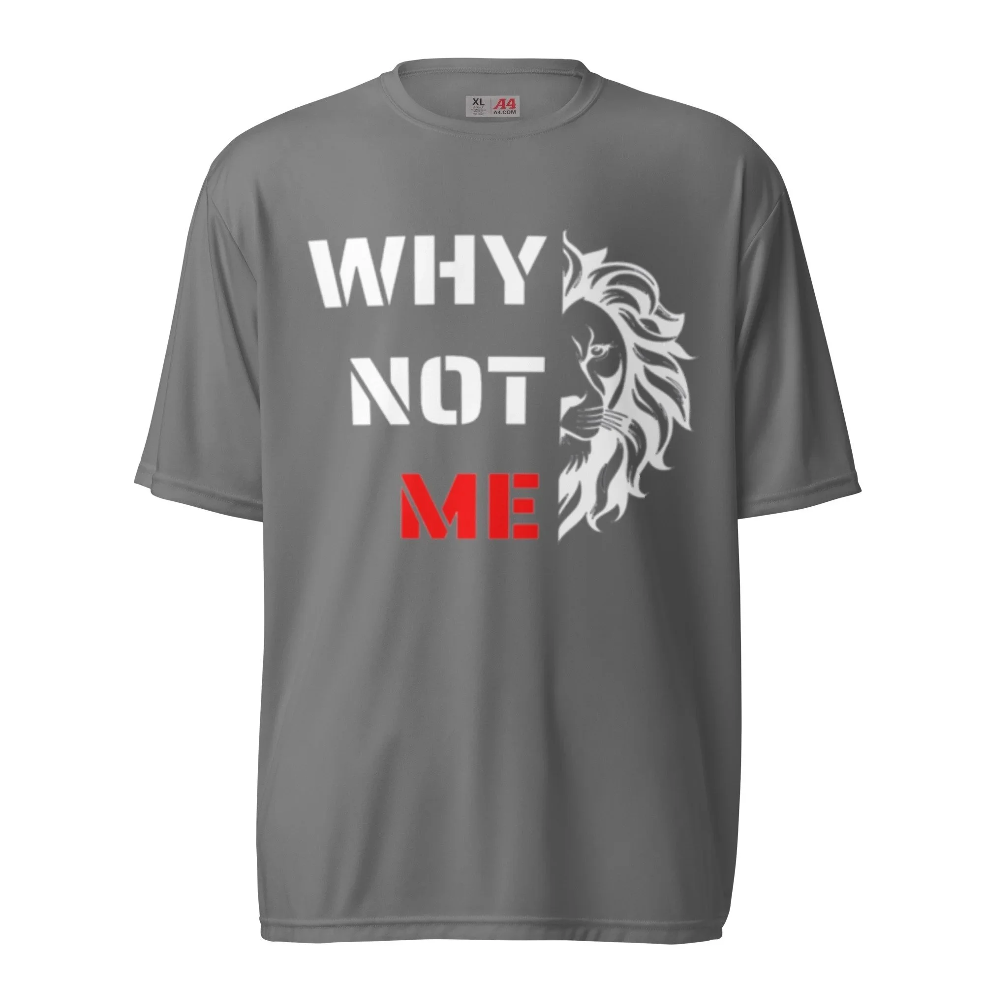 “Why Not Me” Performance T-Shirt