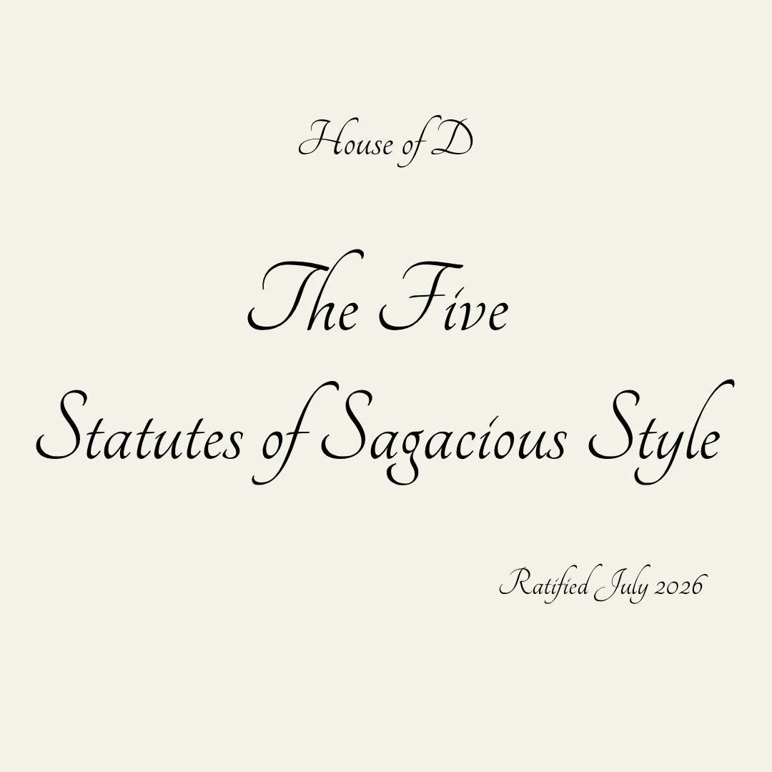 The House of D Statutes of Sagacious Style