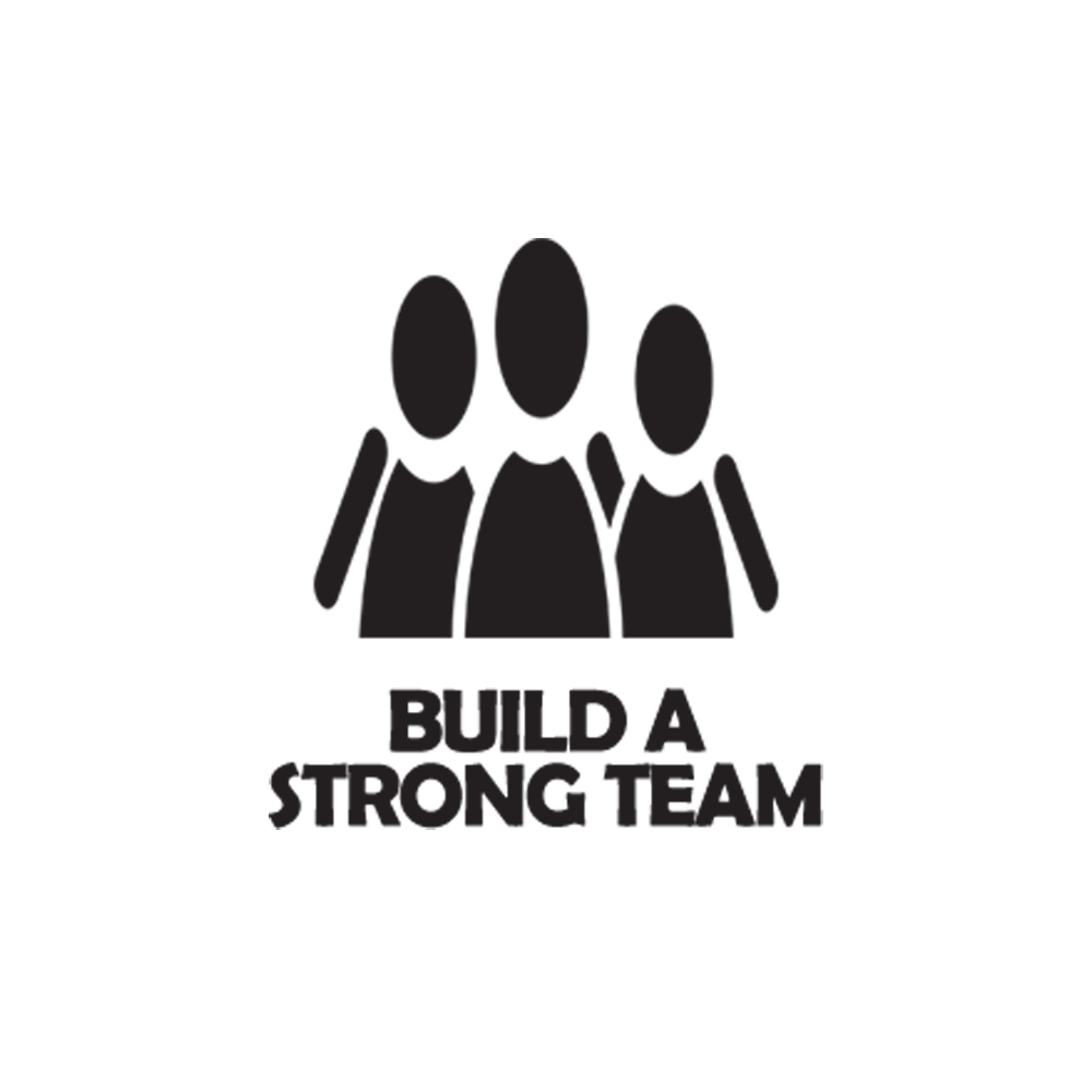 Icon of three people standing close together with the text "Build a Strong Team" underneath.