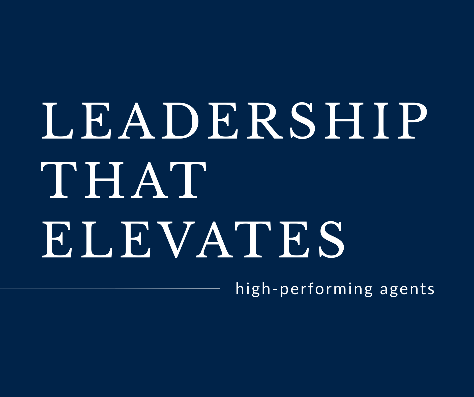 Leadership that elevates high-performing real estate agents