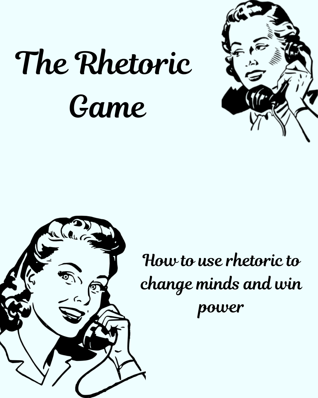 The Rhetoric Game: A Guide to Messaging and Debate
