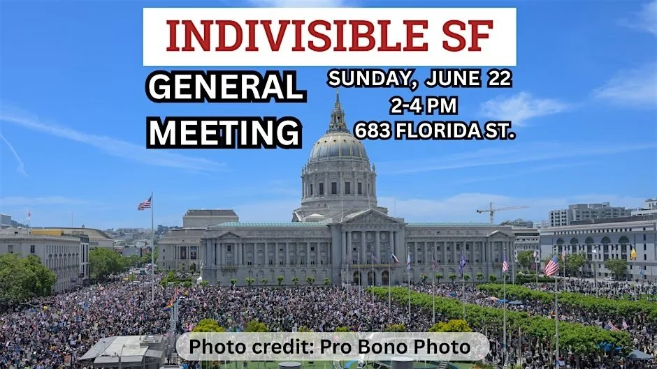 Indivisible SF General Meeting  - Sunday June 22