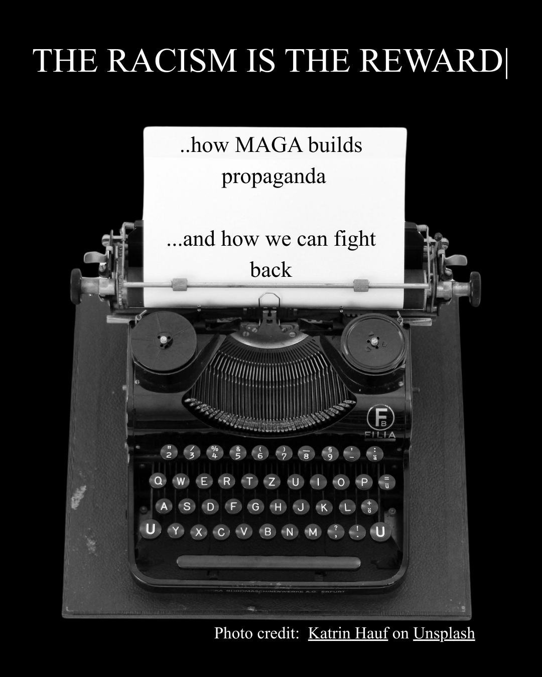 The Racism is the Reward: How MAGA builds propaganda, and how we can fight back