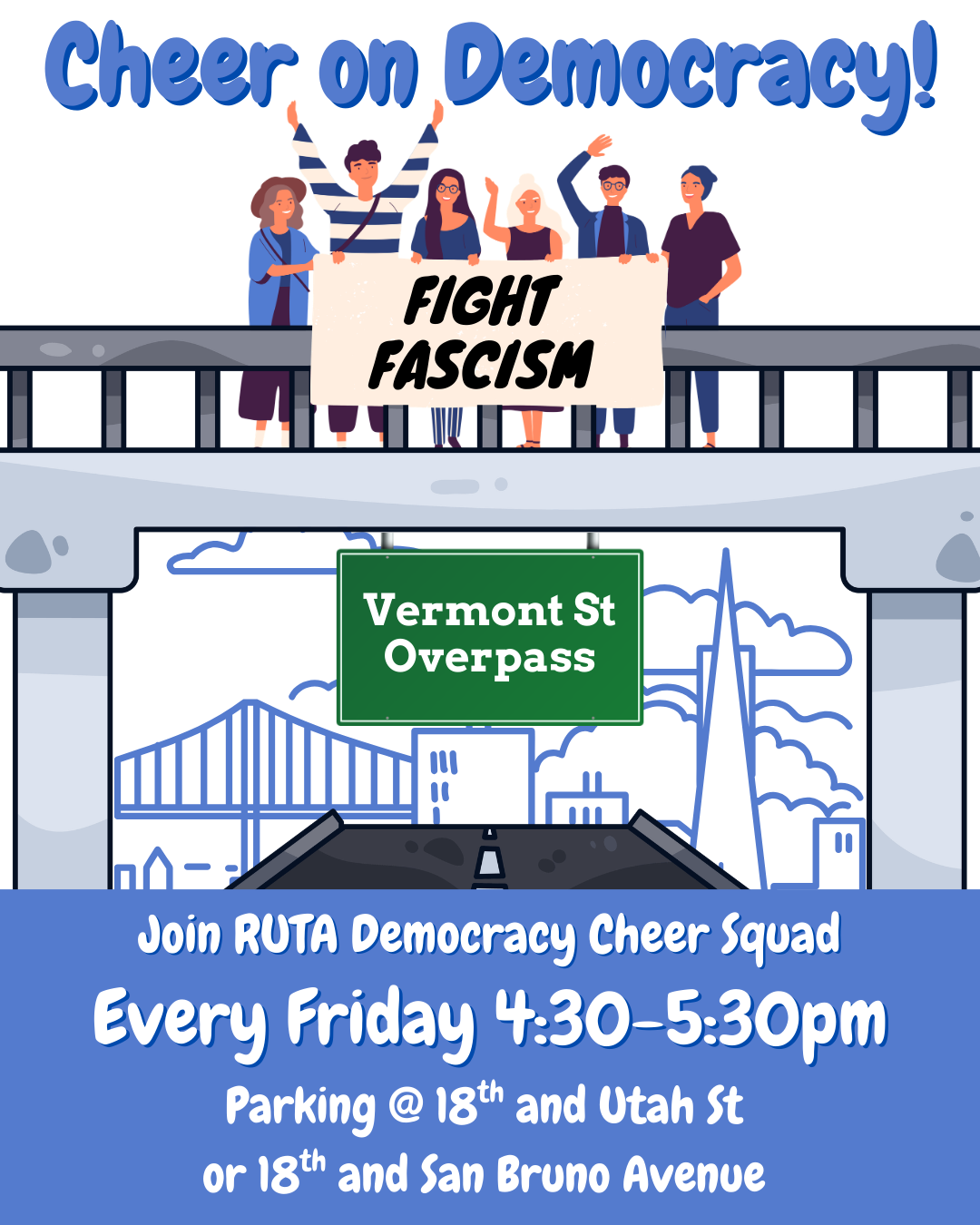 Cheer on Democracy at the Vermont St Overpass - Every Friday!