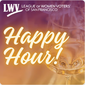 Happy hour with the League of Women Voters of San Francisco