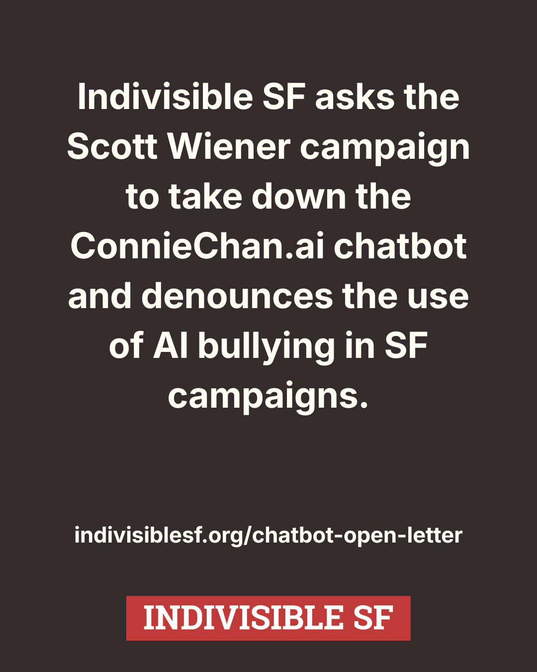 Indivisible SF asks the Scott Wiener campaign to take down the ConnieChan.ai chatbot and denounces the use of AI bullying in SF campaigns.