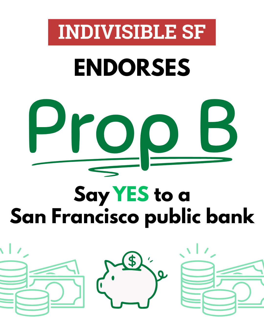 Indivisible SF endorses YES on Proposition B, charter amendment for the SF Public Bank.