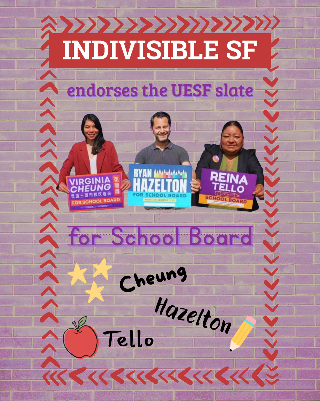 Indivisible SF endorses the UESF slate for San Francisco School Board: Virginia Cheung, Ryan Hazelton, and Reina Tello.