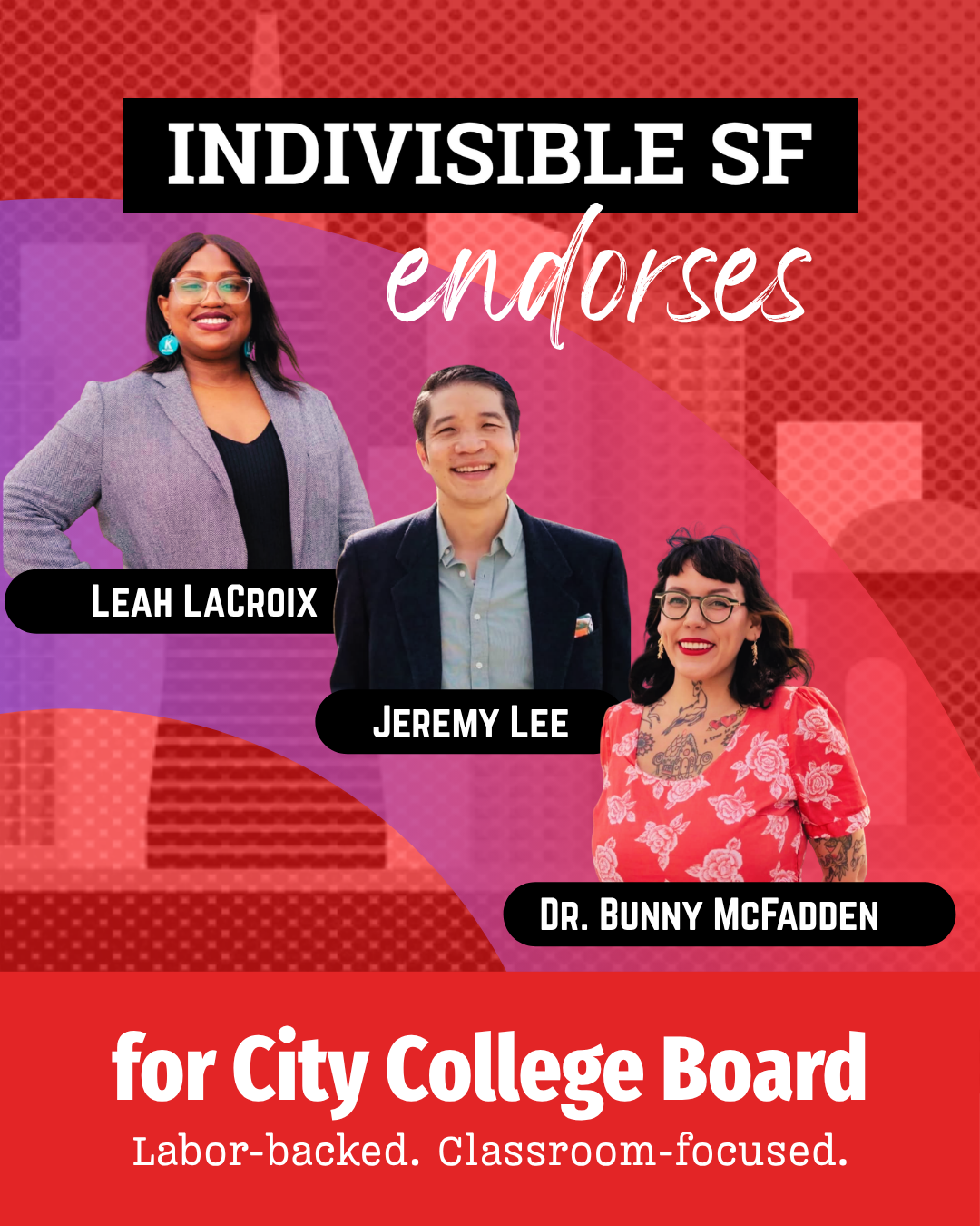 Indivisible SF endorses the AFT 2121 slate for City College Board: Leah LaCroix, Jeremy Lee, and Dr. Bunny McFadden.