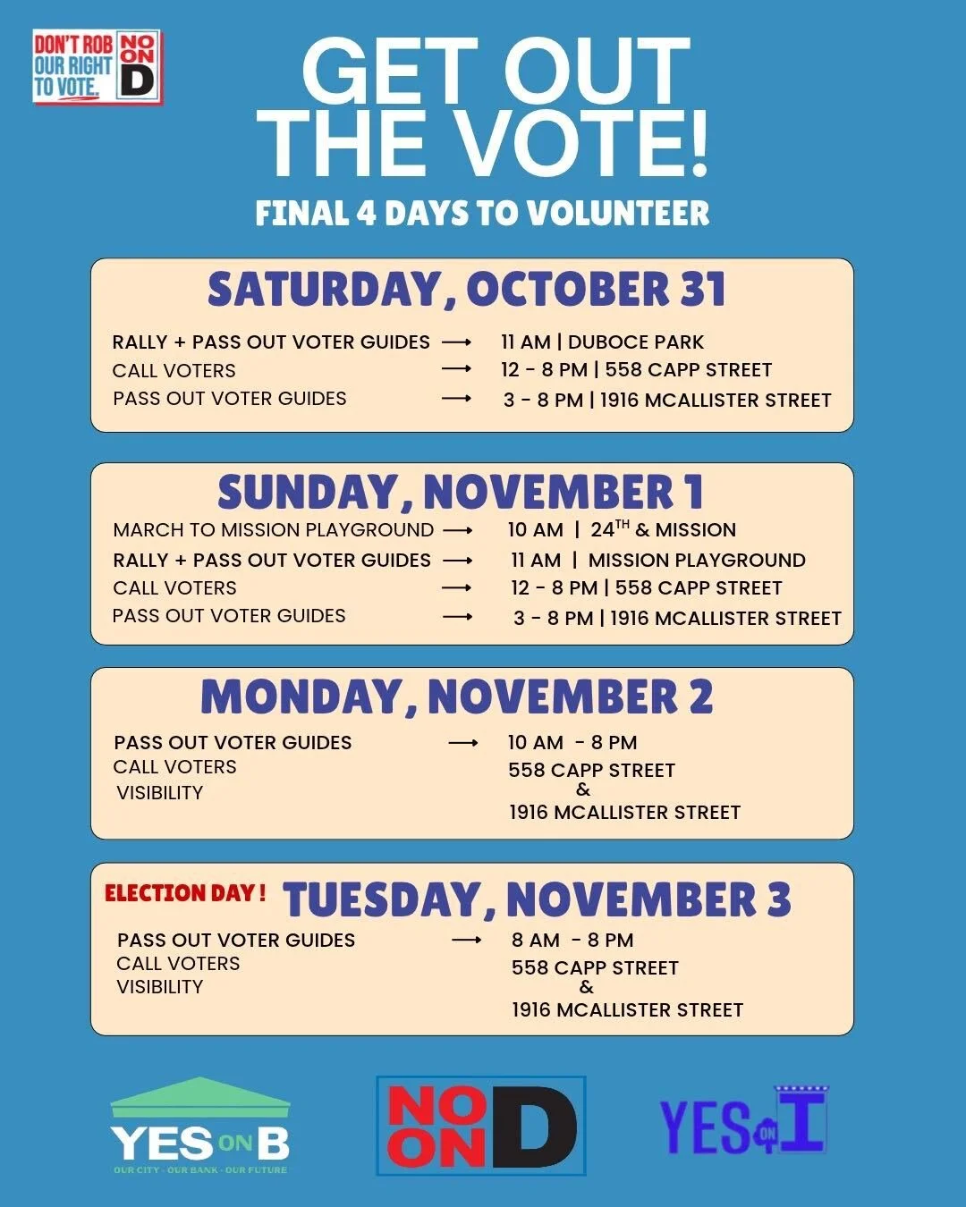 Last Weekend GOTV for SF Affordability:  YES ON B & I. NO ON D (many shifts, many options)