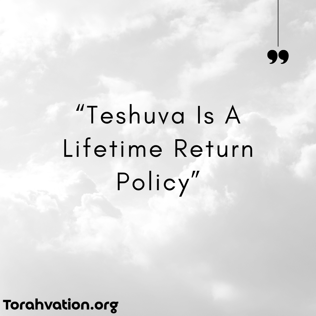 “Teshuva Is A Lifetime Return Policy”.png